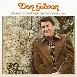 The Best of the Hickory Records Years (1970-1978) - Don Gibson