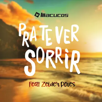 Pra Te Ver Sorrir (feat. Zeider Pires) - Single - Macucos