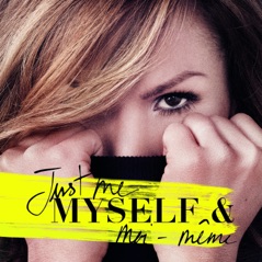 Just Me Myself & moi-même