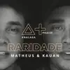 Stream & download Raridade (feat. Matheus & Kauan) - Single