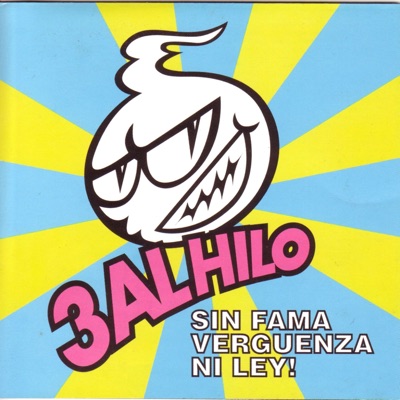 Sin Fama, Vergüenza, Ni Ley! - 3 al hilo
