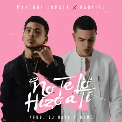 No Te Lo Hizo a Ti (feat. Darkiel) - Single - Marconi Impara No Te Lo Hizo a Ti (feat. Darkiel) - Single - Marconi Impara