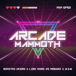 Dimitri Vegas & Like Mike, W&W & MOGUAI Arcade Mammoth