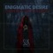 Chapter II - Enigmatic Desire lyrics