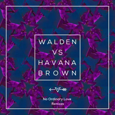 No Ordinary Love (Remixes) - Havana Brown No Ordinary Love (Remixes) - Havana Brown