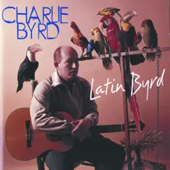 Latin Byrd - Charlie Byrd Latin Byrd - Charlie Byrd