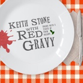 Keith Stone with Red Gravy - Something in the Water
