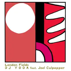 London Fields (feat. Joel Culpepper) - Single - DJ Yoda London Fields (feat. Joel Culpepper) - Single - DJ Yoda
