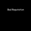 Bad Reputation - EP