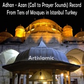 Adhan - Azan (Call to Prayer Sounds) Record from Tens of Mosques in Istanbul Turkey artwork