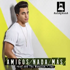 Amigos Nada Más - Single by Altafulla album reviews, ratings, credits