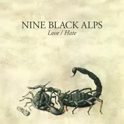 Love/Hate - Nine Black Alps