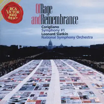 Corigliano: Of Rage and Remembrance - Symphony No. 1 by Leonard Slatkin & National Symphony Orchestra, Kennedy Center album reviews, ratings, credits