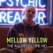 Mellow Yellow - The Kaleidoscope Kid lyrics