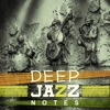 Deep Jazz Notes: Smooth and Relaxing Moments