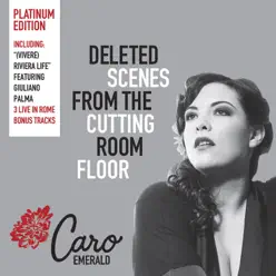 Deleted Scenes from the Cutting Room Floor (Platinum Edition) - Caro Emerald