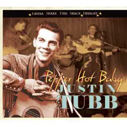 Pepper Hot Baby - Gonna Shake This Shack Tonight - Justin Tubb