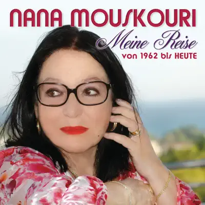 Meine Reise - Von 1962 bis heute - Nana Mouskouri