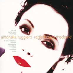 Registrazioni moderne - Antonella Ruggiero