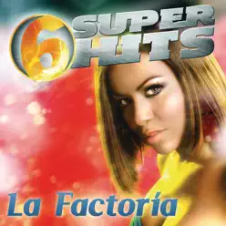 6 Super Hits: La Factoria - EP - La Factoría