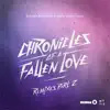 Stream & download Chronicles of a Fallen Love (Remixes), Pt. 2