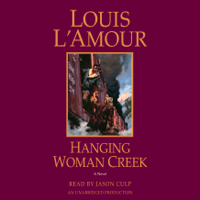 Louis L'Amour - Hanging Woman Creek: A Novel (Unabridged) artwork