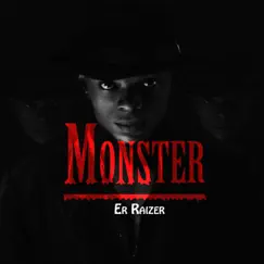 Monster - Single by Er Raizer album reviews, ratings, credits