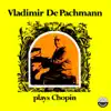 Vladimir de Pachmann Plays Chopin album lyrics, reviews, download