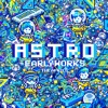 Astro +Early Works