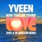 Now That We Found Love (De Martijn Club Mix) - Yveen lyrics