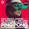 Stream & download Ping Pong (Remixes) - EP [feat. Stef Cima]