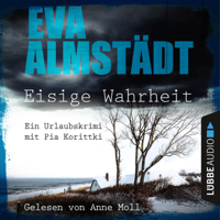 Eva Almstädt - Eisige Wahrheit - Ein Urlaubskrimi mit Pia Korittki artwork