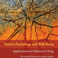 Frederick Brown & Cynthia LaJambe - Positive Psychology and Well-Being: Applications for Enhanced Living (Unabridged) artwork