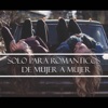 Solo para Románticos - de Mujer a Mujer, 2017