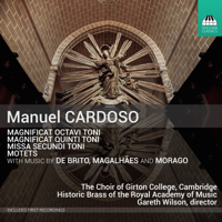 Choir of Girton College, Cambridge, Historic Brass of the Royal Academy of Music, Lucy Morrell & Gareth Wilson - Cardoso & Others: Magnificat, Missa & Motets artwork