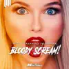 Stream & download Bloody Scream! - Single