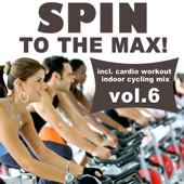Spin to the Max!, Vol. 6 (Incl. Cardio Workout Indoor Cycling Mix) artwork