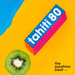 THE SUNSH!NE BEAT, Vol. 1 - Tahiti 80 THE SUNSH!NE BEAT, Vol. 1 - Tahiti 80