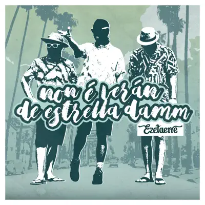 Non É Verán de Estrella Damm - Single - Ezetaerre
