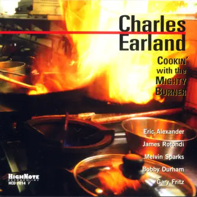 Cookin' with the Mighty Burner (feat. Eric Alexander, James Rotondi & Melvin Sparks) - Charles Earland