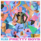Wilmah - Pretty Boys