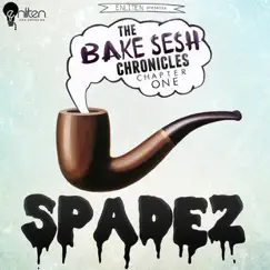The Bake Sesh Chronicles: Chapter I by Spadez album reviews, ratings, credits