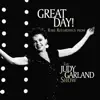 Great Day! Rare Recordings From The Judy Garland Show (Live) album lyrics, reviews, download