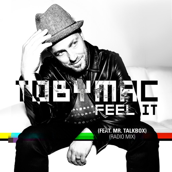 Feel It (feat. Mr. Talkbox) [Radio Mix] - Single - TobyMac