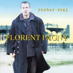 Rester vrai - Florent Pagny
