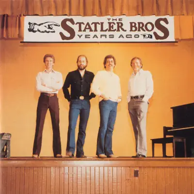 Years Ago - Statler Brothers Years Ago - Statler Brothers