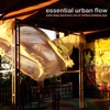 Essential Urban Flow - Solid Deep Electronic Mix of Chillout Ambient Dub