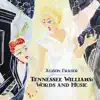 Tennessee Williams: Words and Music album lyrics, reviews, download