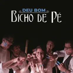 Deu Bom - Single - Bicho de Pé Deu Bom - Single - Bicho de Pé