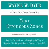 YOUR ERRONEOUS ZONES (Abridged)